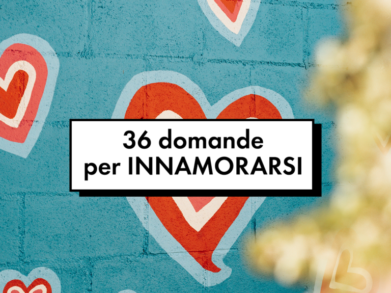 Le 36 Domande Per Innamorarsi | Goovi Blog