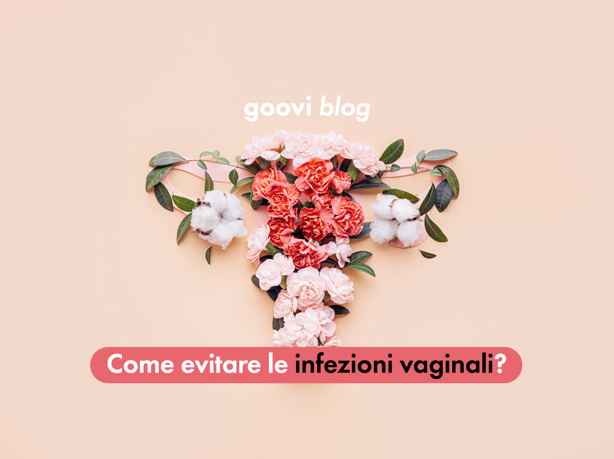 Come Evitare E Curare Le Infezioni Vaginali Goovi Blog